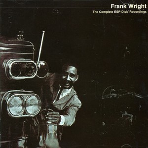 Wright Frank - Complete Esp Disk Recordings