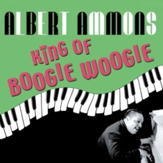 Ammons Albert - King Of Boogie Woogie