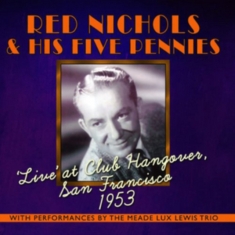 Nichols Red And His Five Pennies - Live At Club Hangover, San Francisc