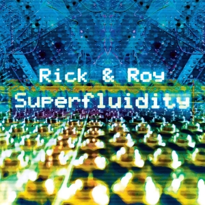 Rick And Roy - Superfluidity