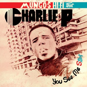 Mungo's Hi Fi Ft Charlie P - You See Me Star