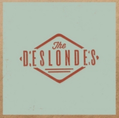 Deslondes The - The Deslondes