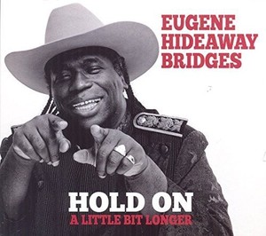Bridges Eugene Hideaway - Hold On A Little Bit Longer