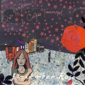 Hagström Pär And Cirkus Transmopol - December Rose