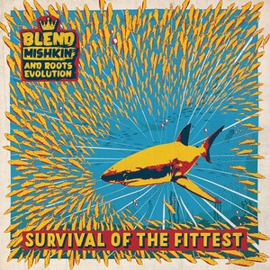 Blend Mishkin & Roots Evolution - Survival Of The Fittest