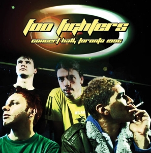 Foo Fighters - Concert Hall, Toronto Ca 1996