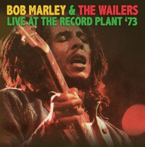 Marley Bob And The Wailers - Live At The Record Plant '73