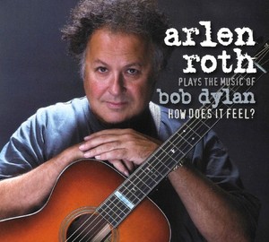 Roth Arlen - Plays The Music Of Bob Dylan: How D