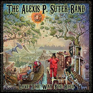Alexis P. Suter Band - Love The Way You Roll