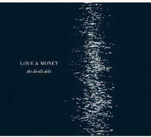Love And Money - Devil's Debt