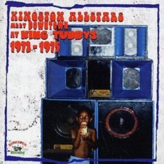 KINGSTON ALLSTARS - DOWNTOWN AT KING TUBBY?S 1972-1975