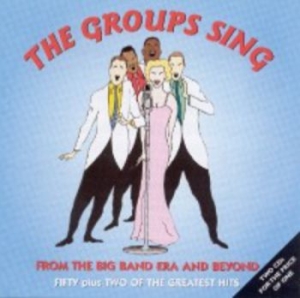 Various Artists - Groups Sing: From Big Band Era And