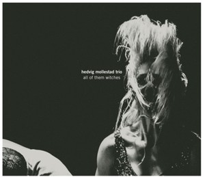 Hedvig Mollestad Trio - All Of Them Witches