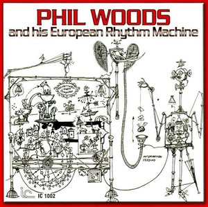 Woods Phil And His European Rhythm - Phil Woods And His European Rhythm