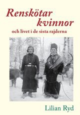 Renskötarkvinnor och livet i de sista rajderna i gruppen Annet /  hos Bengans Skivbutik AB (1800860)