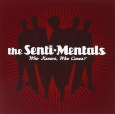 Senti-Mentals - Who Knows, Who Cares