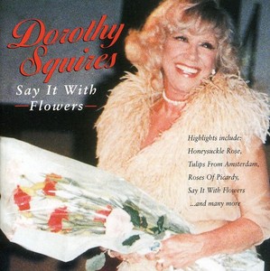 Squires Dorothy - Say It With Flowers