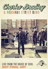 Bradley Charles  & Menahan Street B - Live From The House Of Soul i gruppen DVD & BLU-RAY hos Bengans Skivbutik AB (1818143)