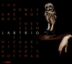 Lab Trio - The Howls Are Not What They Seem