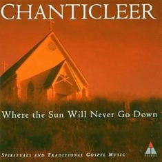 CHANTICLEER - WHERE THE SUN WILL NEVER GO DO