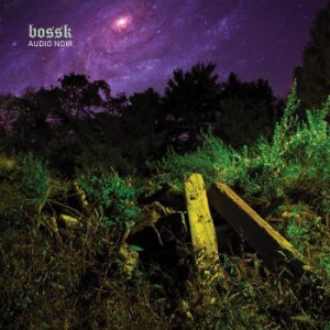 Bossk - Audio Noir