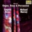 Empire Brass/Michael Murray - Music For Organ, Brass & Perc i gruppen CD hos Bengans Skivbutik AB (1901867)