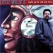 Little Willie G - Make Up For Lost Time i gruppen CD hos Bengans Skivbutik AB (1902440)