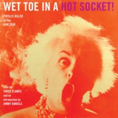 Diller Phyllis - Wet Toe In A Hot Socket
