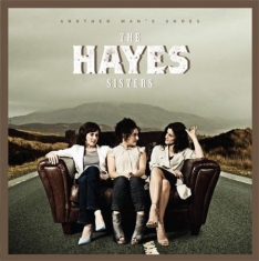 Hayes Sisters - Another Man's Shoes