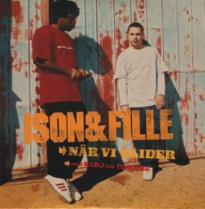 Ison & Fille - När Vi Glider / Allt Vi Behöver