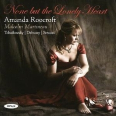 Tchaikovsky / Debussy / Strauss - None But The Lonely Heart