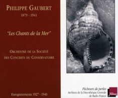 Philippe Gaubert - Les Chants De La Mer