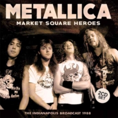 Metallica - Market Square Heros 2 Cd (Broadcast