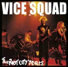 Vice Squad - The Riot City Years