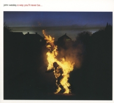 Wesley John - A Way You'll Never Be