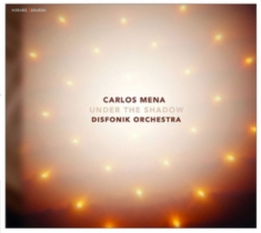 Carlos Mena - Under The Shadow