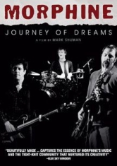 Morphine - Journey Of Dreams i gruppen DVD & BLU-RAY hos Bengans Skivbutik AB (2101990)