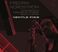 Nordström Fredrik - Gentle Fire/Restless Dreams
