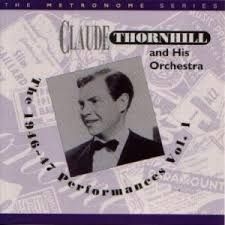 Thornhill Claude & His Orchestra - 1946-47 Performances Vol. 1 i gruppen CD hos Bengans Skivbutik AB (2236330)