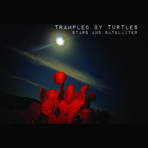 Trampled By Turtles - Stars And Satellites (+ Bionus Cdep