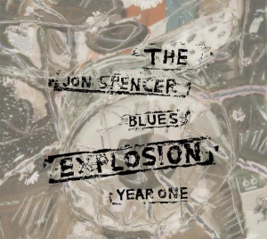 Jon Spencer Blues Explosion - Year One