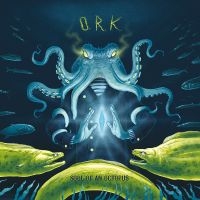 O.R.K. - Soul Of An Octopus (Digipack)