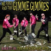 Me First And The Gimme Gimmes - Rake It In:The Greatestest Hits Lp