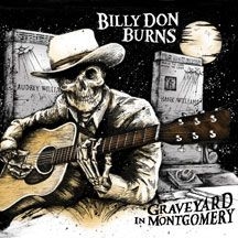 Burns Billy Don - Graveyard In Montgomery i gruppen CD hos Bengans Skivbutik AB (2443636)