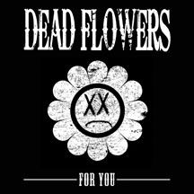 Dead Flowers - For You i gruppen VINYL hos Bengans Skivbutik AB (2443745)