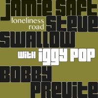 Jamie Saft Steve Swallow & Bobby P - Loneliness Road (Digipack)
