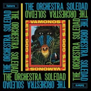 The Orchestra Soledad - Vamanos (Let's Go)