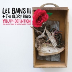 Bains Lee + The Glory Fires - Youth Detention