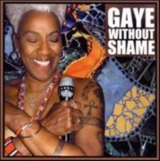 Adegbalola Gaye - Gaye Without Shame