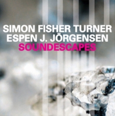 Fisher Turner Simon / Espen J. Jorg - Soundescapes
